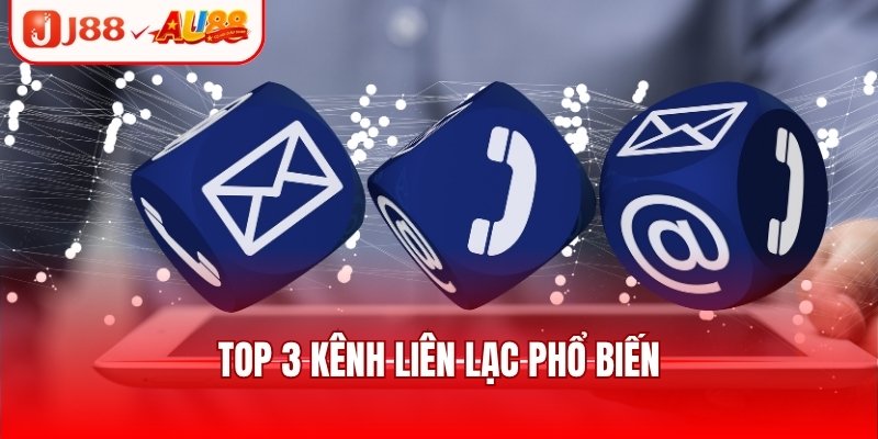 Liên Hệ J88 - Kênh Hỗ Trợ Hiện Đại Chuyên Nghiệp Số 1 2 Top 3 kênh liên lạc phổ biến